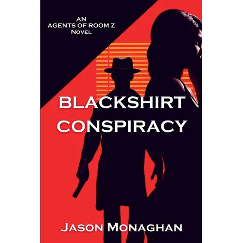 Blackshirt Conspiracy: An Agents of Room Z Novel - Paperback