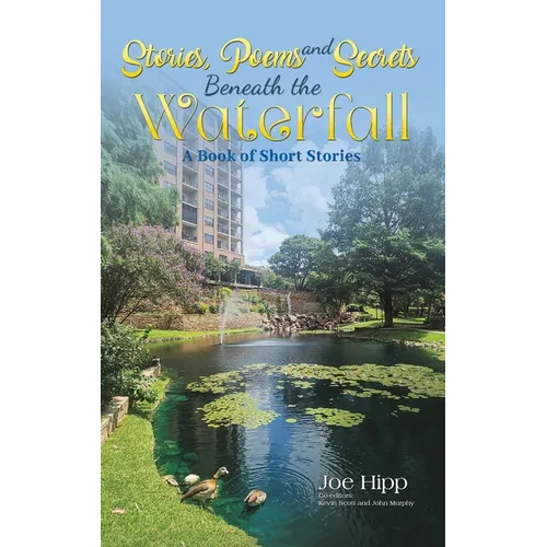 Stories, Poems, and Secrets Beneath the Waterfall - Hardcover