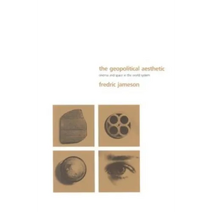 The Geopolitical Aesthetic: Cinema and Space in the World System - Paperback