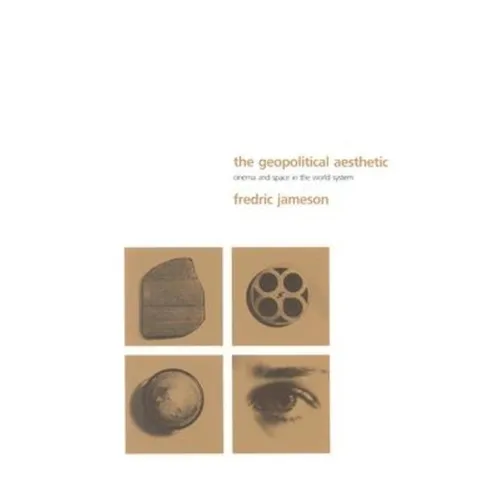 The Geopolitical Aesthetic: Cinema and Space in the World System - Paperback