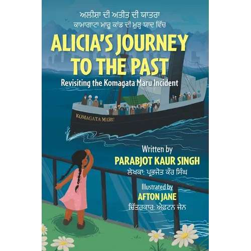 Alicia's Journey to the Past: Revisiting the Komagata Maru Incident - Hardcover