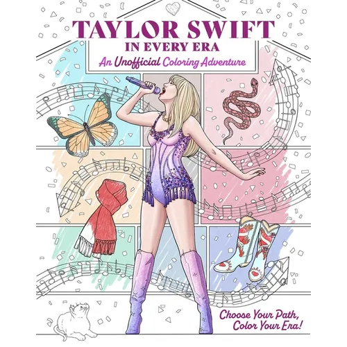 Taylor Swift in Every Era: An Unofficial Coloring Adventure - Paperback