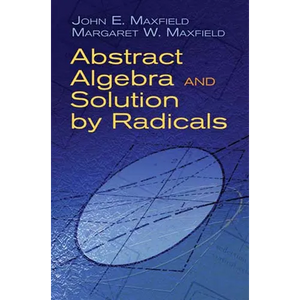 Abstract Algebra and Solution by Radicals - Paperback
