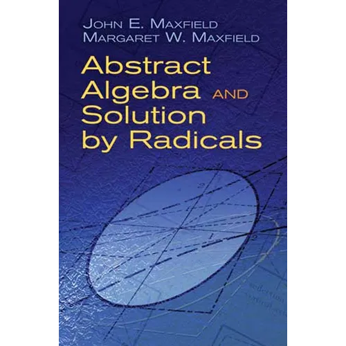 Abstract Algebra and Solution by Radicals - Paperback