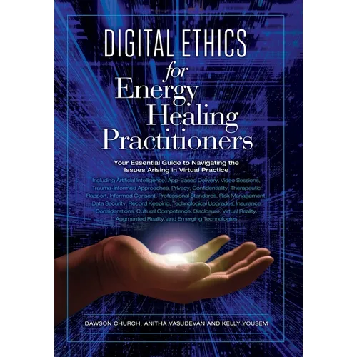 Digital Ethics for Energy Healing Practitioners - Hardcover