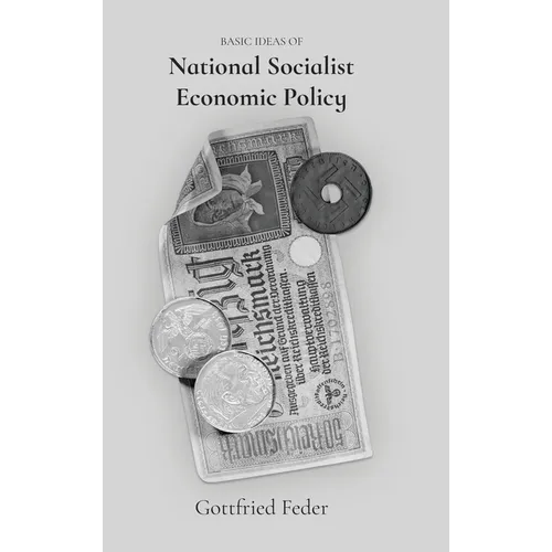 Basic Ideas of National Socialist Economic Policy - Hardcover