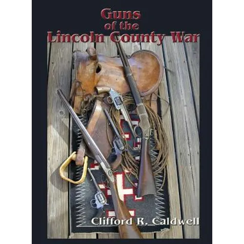 Guns of the Lincoln County War - Hardcover