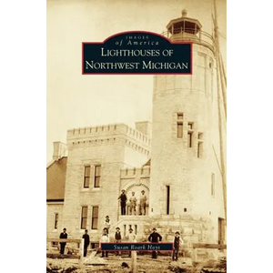 Lighthouses of Northwest Michigan - Hardcover