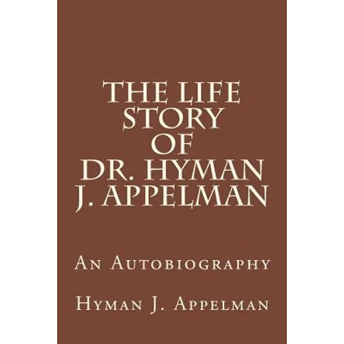 The Life Story of Dr. Hyman J. Appelman - Paperback