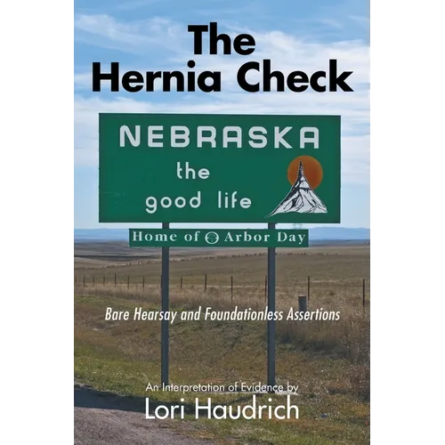 The Hernia Check: Bare Hearsay and Foundationless Assertions - Paperback