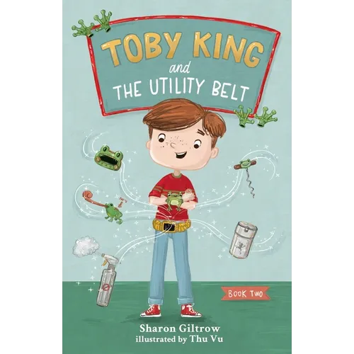Toby King and The Utility Belt - Paperback