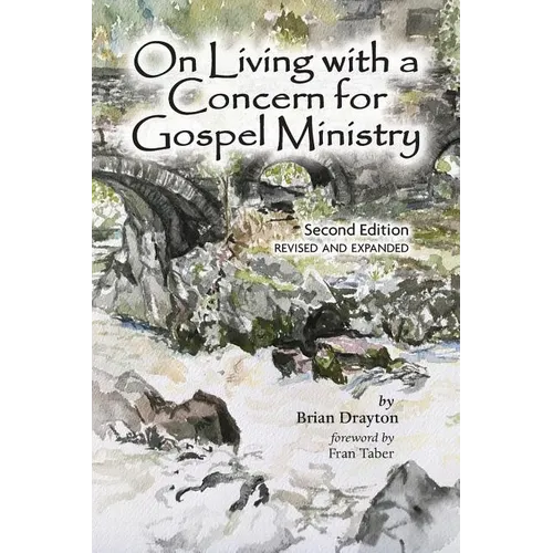 On Living with a Concern for Gospel Ministry: Second Edition, Revised and Updated - Paperback