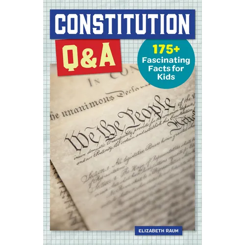 Constitution Q&A: 175+ Fascinating Facts for Kids - Paperback