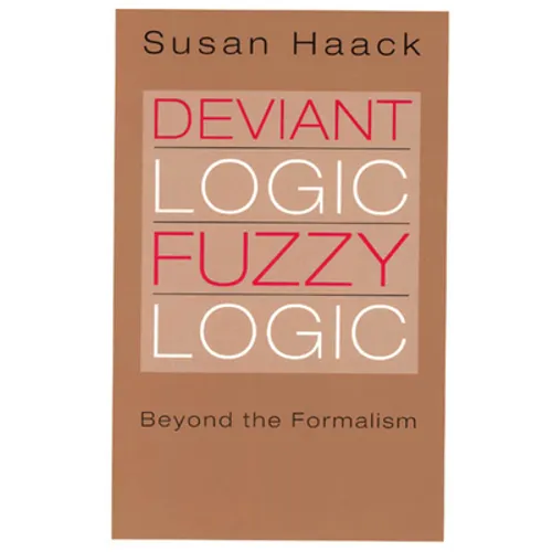 Deviant Logic, Fuzzy Logic: Beyond the Formalism - Paperback