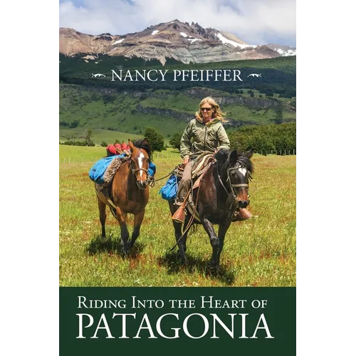 Riding Into the Heart of Patagonia - Paperback
