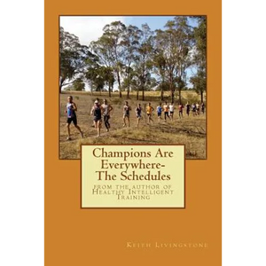 Champions Are Everywhere- The Schedules: from the author of Healthy Intelligent Training - Paperback