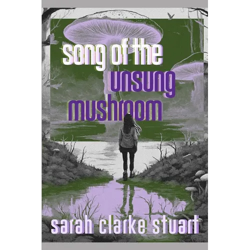 Song of the Unsung Mushroom - Paperback