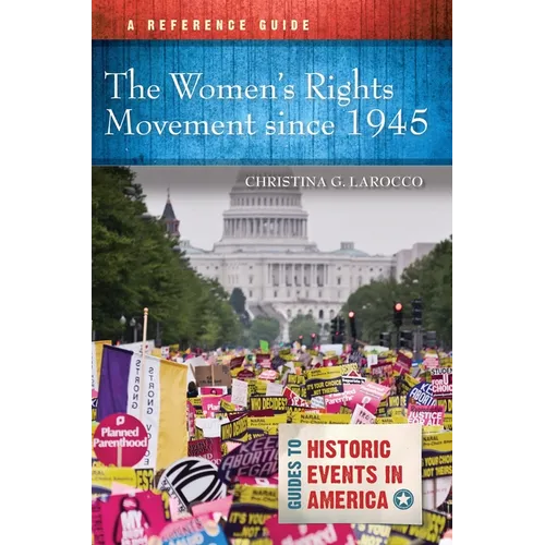 The Women's Rights Movement Since 1945: A Reference Guide - Paperback