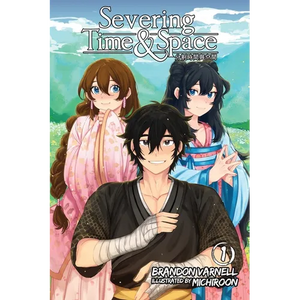 Severing Time & Space, Volume 1 (Light Novel) - Paperback