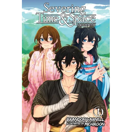 Severing Time & Space, Volume 1 (Light Novel) - Paperback