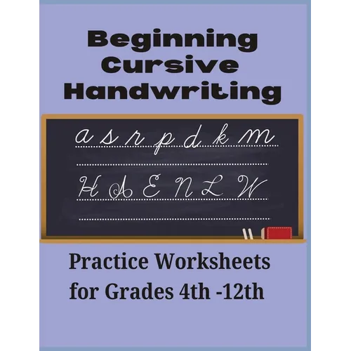 Beginning Cursive Handwriting: Practice Worksheets for Grades 4th-12th: Sentence Practice included 80 Pages Ages 8+ Fine motor Skills - Paperback