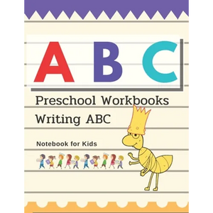 Preschool Workbooks Writing ABC Notebook for Kids: Children's book Ages 2-5 for Writing and Coloring, Notebook write their own ABC or serious, Paper 1 - Paperback