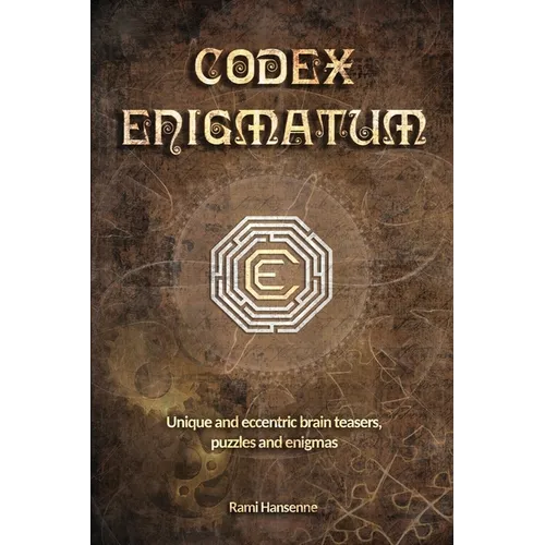 Codex Enigmatum: Unique and eccentric brain teasers, puzzles and enigmas - Paperback