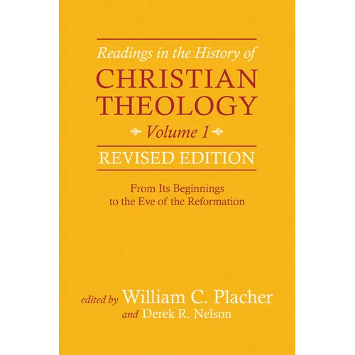 Readings in the History of Christian Theology, Volume 1, Revised Edition: From Its Beginnings to the Eve of the Reformation - Paperback