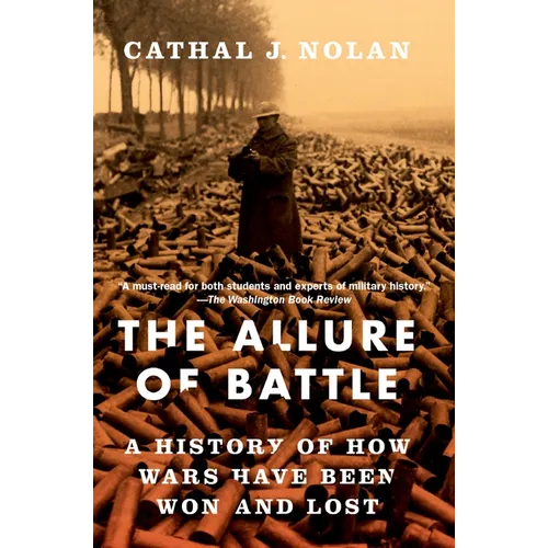 The Allure of Battle: A History of How Wars Have Been Won and Lost - Paperback