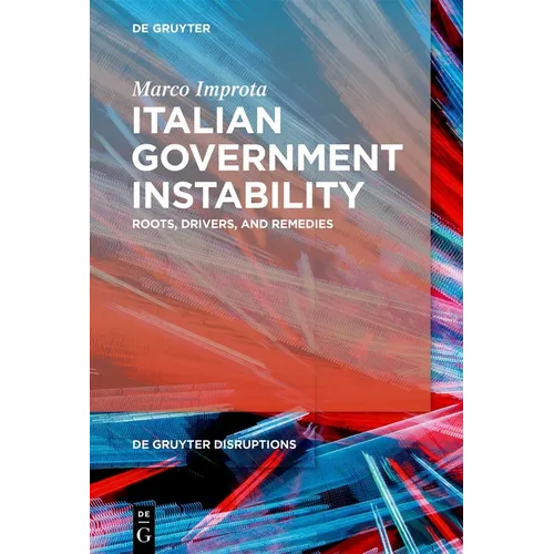 Italian Government Instability: Roots, Drivers, and Remedies - Paperback