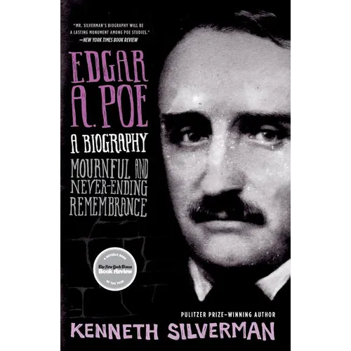 Edgar A. Poe: A Biography: Mournful and Never-Ending Remembrance - Paperback