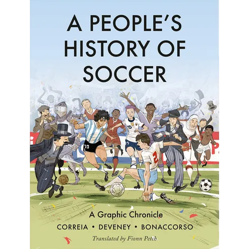 A People's History of Soccer: A Graphic Chronicle - Paperback