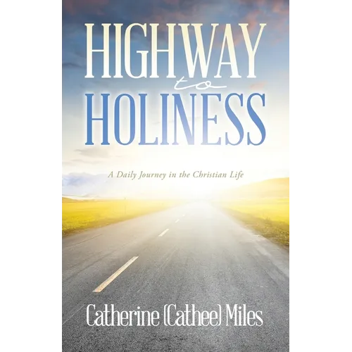 Highway to Holiness: A Daily Journey in the Christian Life - Paperback