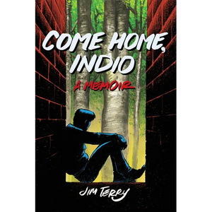 Come Home, Indio: A Memoir - Paperback