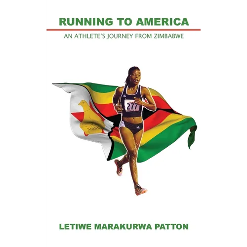 Running to America: An Athlete's Journey from Zimbabwe - Paperback