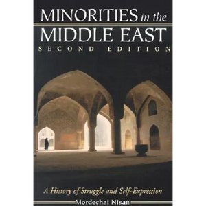 Minorities in the Middle East: A History of Struggle and Self-Expression - Paperback