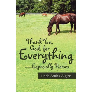 Thank You, God, for Everything-Especially Horses - Paperback