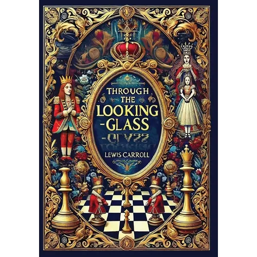 Through the Looking-Glass (Collector's Edition) (Laminated Hardback with Jacket) - Hardcover