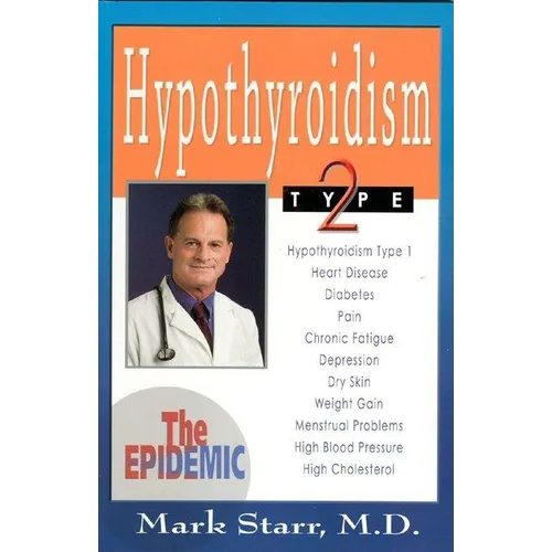 Hypothyroidism Type 2: The Epidemic - Revised 2013 Edition - Paperback