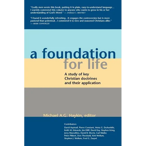 A Foundation for Life: A Study of Key Christian Doctrines and Their Application - Paperback