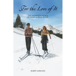 For the Love of It: The Mammoth Legacy of Roma & Dave McCoy - Paperback