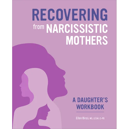 Recovering from Narcissistic Mothers: A Daughter's Workbook - Paperback