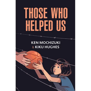 Those Who Helped Us: Assisting Japanese Americans During the War - Paperback