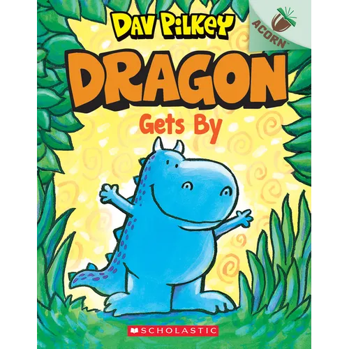 Dragon Gets By: An Acorn Book (Dragon #3): From the Creator of Dog Man - Paperback