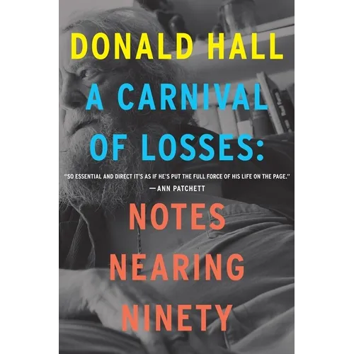 A Carnival of Losses: Notes Nearing Ninety - Paperback