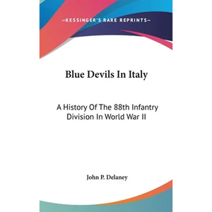 Blue Devils In Italy: A History Of The 88th Infantry Division In World War II - Hardcover