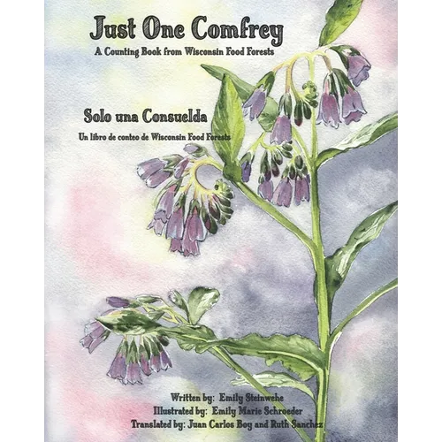 Just One Comfrey: A Counting Book from Wisconsin Food Forests - Paperback