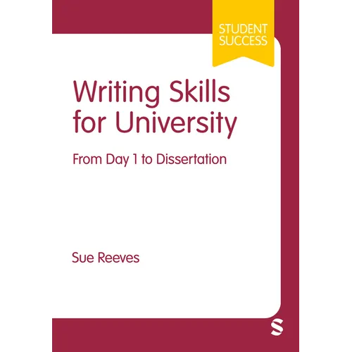 Writing Skills for University: From Day 1 to Dissertation (First)