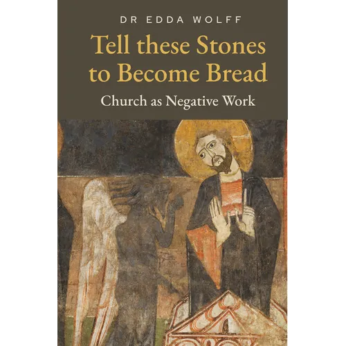 Tell these Stones to Become Bread: Church as Negative Work - Paperback