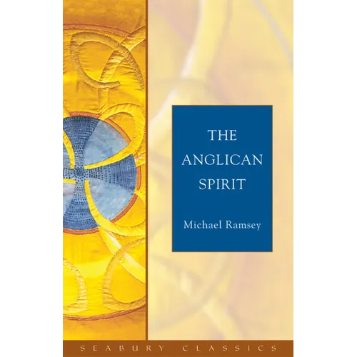 The Anglican Spirit: Seabury Classics - Paperback